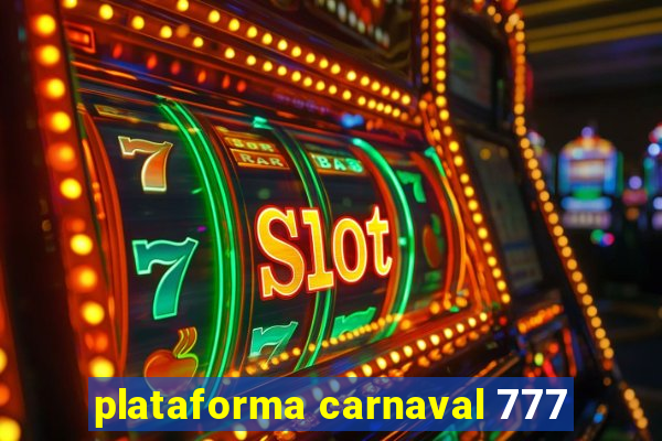 plataforma carnaval 777